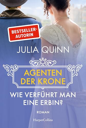 Wie verführt man eine Erbin? von Julia Quinn