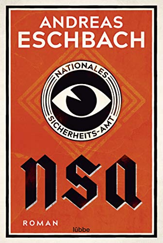 NSA – Nationales Sicherheits-Amt von Andreas Eschbach