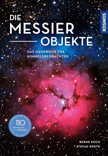 Die Messier-Objekte von Bernd Koch; Stefan Korth