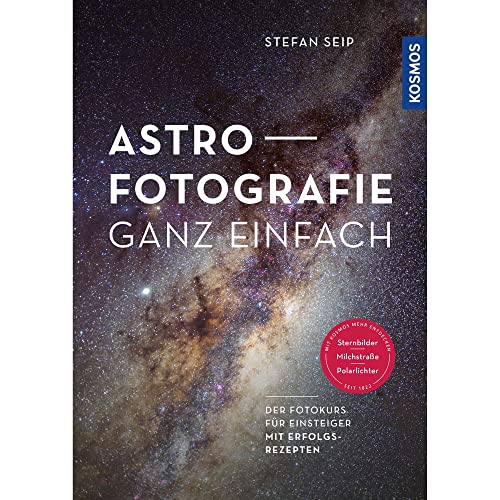 Astrofotografie ganz einfach von Stefan Seip