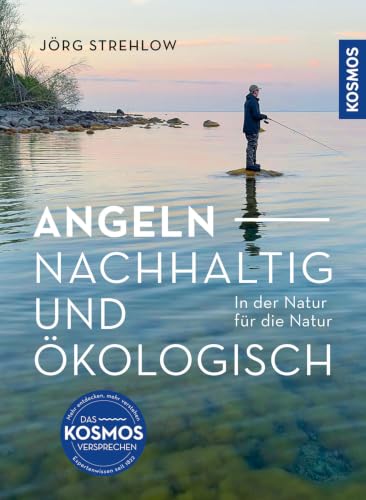 Angeln – Nachhaltig und Ökologisch von Jörg Strehlow