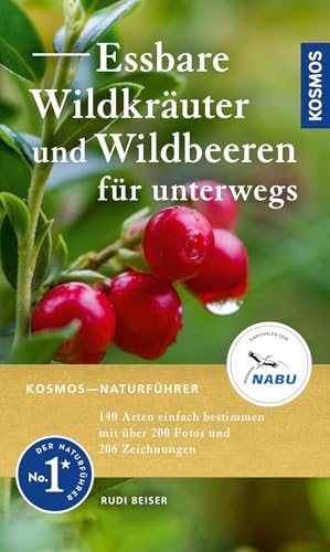 Essbare Wildkräuter und Wildbeeren für unterwegs von Rudi Beiser