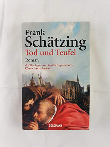Tod und Teufel von Frank Schätzing
