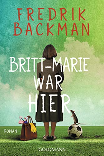 Britt-Marie war hier von Fredrik Backman