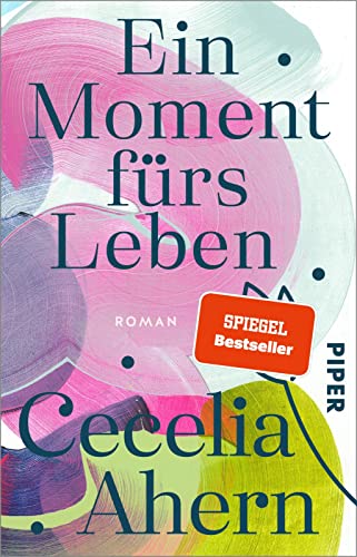 Ein Moment fürs Leben von Cecelia Ahern