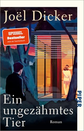 Ein ungezähmtes Tier von Joël Dicker