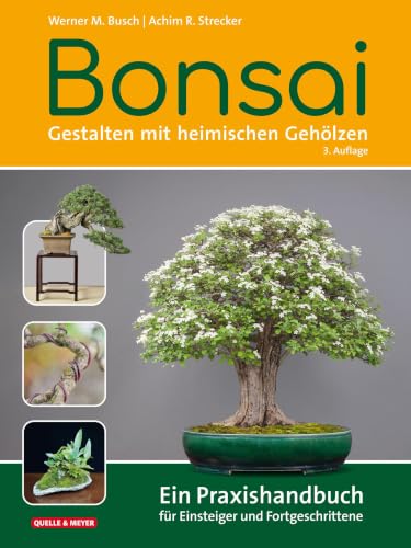 Bonsai – Gestalten mit heimischen Gehölzen von Werner M. Busch & Achim R. Strecker