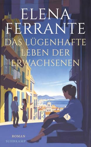 Das lügenhafte Leben der Erwachsenen von Elena Ferrante