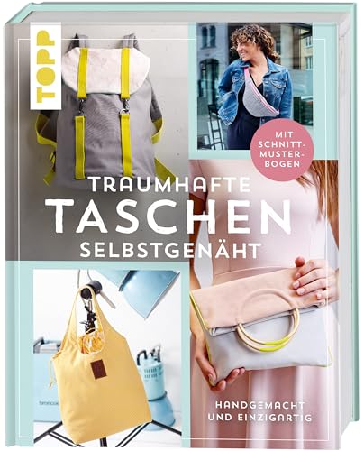 Traumhafte Taschen selbstgenäht von Miriam Dornemann, Eva Scharnowski, Eva Hilbich, Sandra Bienek, Ina Thelen, Julia Korff & Frederike Matthäus