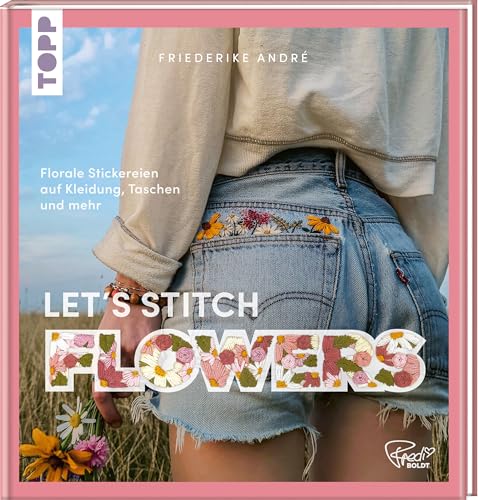 Let's Stitch Flowers von Friederike André