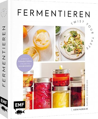 Fermentieren – Twist your Taste! von Nadine Schünemann