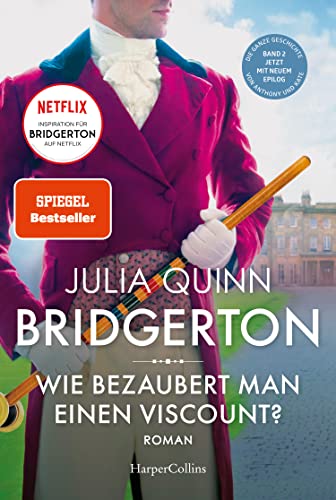 Bridgerton – Wie bezaubert man einen Viscount? von Julia Quinn