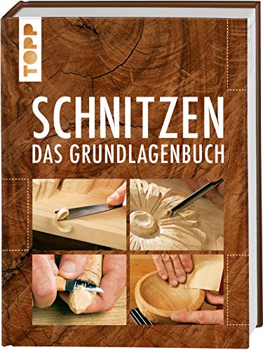 Schnitzen – Das Grundlagenbuch von Reinhold Büdeker & Jörg Hille & Nicola Mazrek & Mareen Pries & Karsten Selke