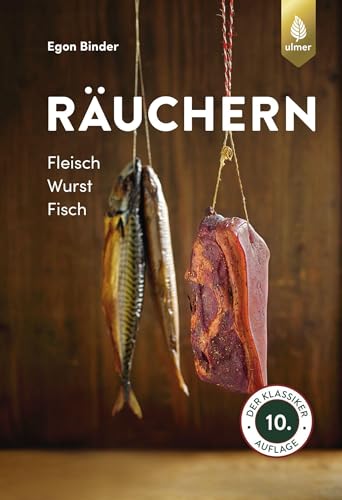 Räuchern – Fleisch, Wurst, Fisch von Egon Binder