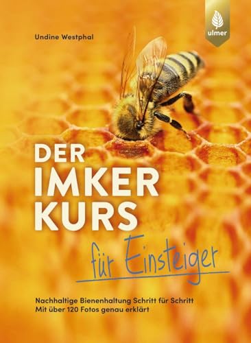 Der Imkerkurs für Einsteiger von Undine Westphal
