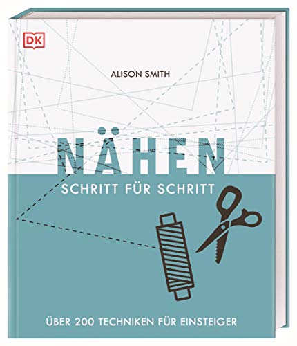 Nähen Schritt für Schritt von Alison Smith