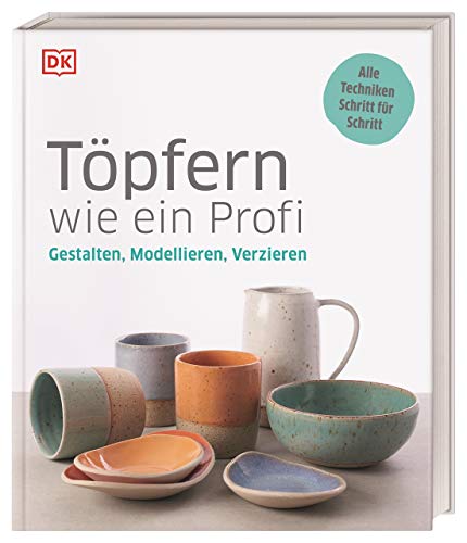 Töpfern wie ein Profi von DK Verlag (Hrsg.)