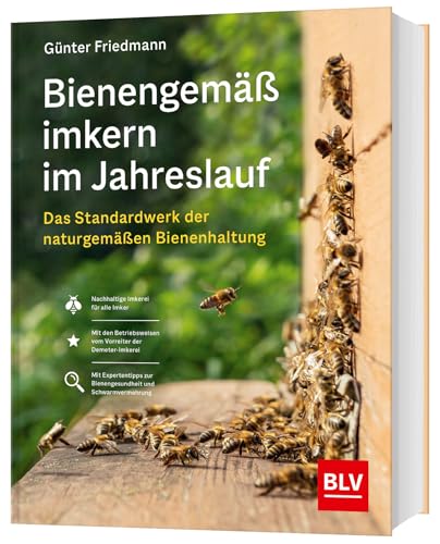Bienengemäß imkern im Jahreslauf von Günter Friedmann